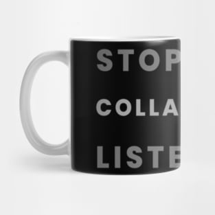 Stop. Collaborate. Listen. Mug